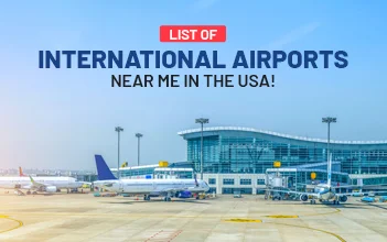 Top International Airports Near Me in the USA: A Complete List